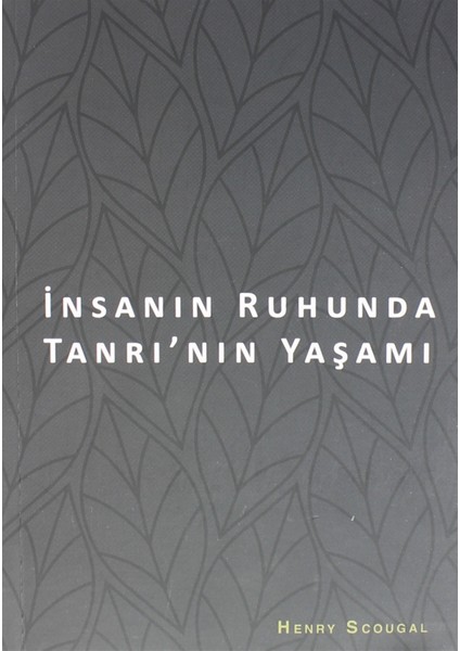 Insanın Ruhunda Tanrı'nın Yaşamı - Henry Scougal