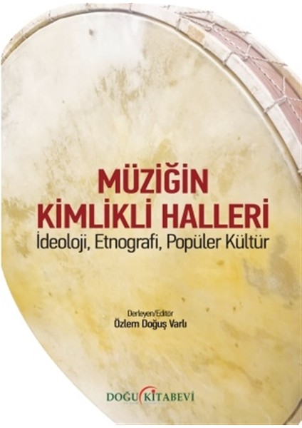 Müziğin Kimlikli Halleri - Özlem Doğuş Varlı