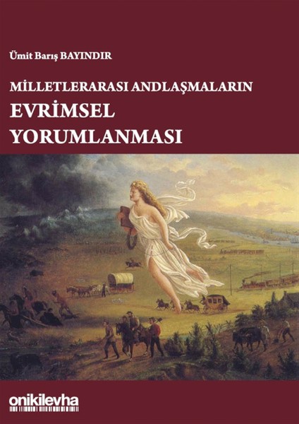 Milletlerarası Andlaşmaların Evrimsel Yorumlanması - Ümit Barış Bayındır
