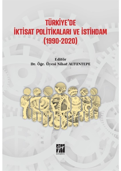 Türkiye'de Iktisat Politikaları ve Istihdam (1990-2020) - Nihat Altuntepe
