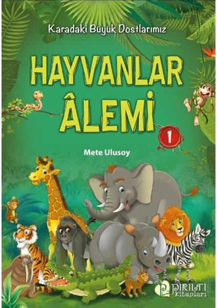 Hayvanlar Alemi 1 - Karadaki Büyük Dostlarımız - Mete Ulusoy