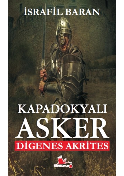 Kapadokyalı Asker Digenes Akrites - Israfil Baran