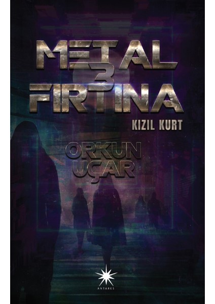 Metal Fırtına 3: Kızıl Kurt - Orkun Uçar