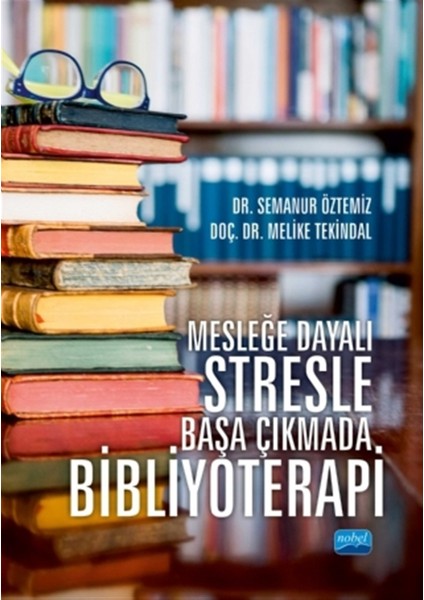 Mesleğe Dayalı Stresle Başa Çıkmada Bibliyoterapi - Semanur Öztemiz