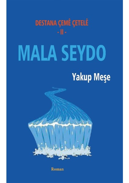 Mala Seydo - Destana Çeme Çetele 2 - Yakup Meşe