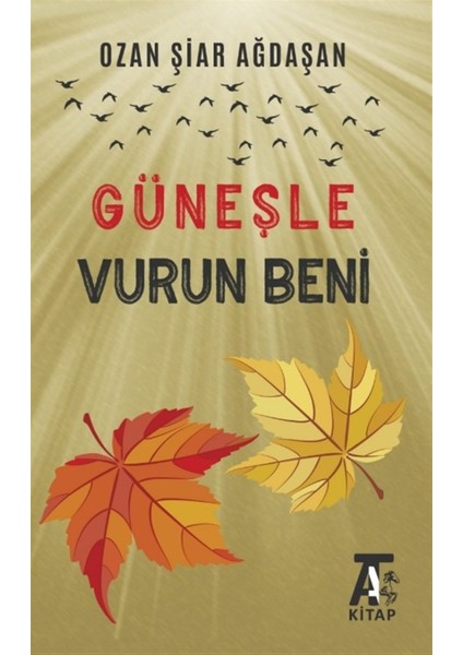 Güneşle Vurun Beni - Ozan Şiar Ağdaşan