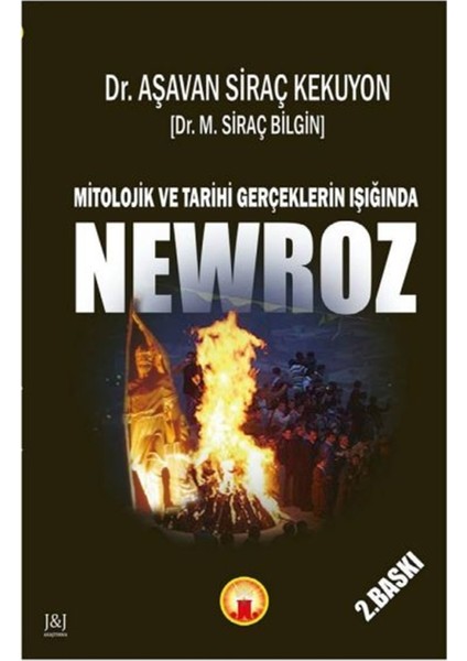 Mitolojik ve Tarihi Gerçeklerin Işığında Newroz - Aşavan Siraç Kekuyon