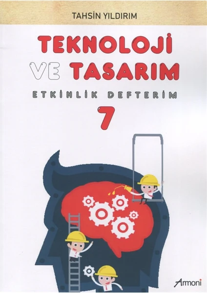 Armoni Yayıncılık 7. Sınıf Teknoloji ve Tasarım Etkinlik Defterim - Tahsin Yıldırım