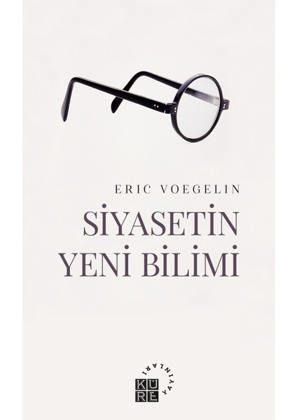 Siyasetin Yeni Bilimi - Eric Voegelin