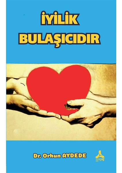 Iyilik Bulaşıcıdır - Orhun Aydede