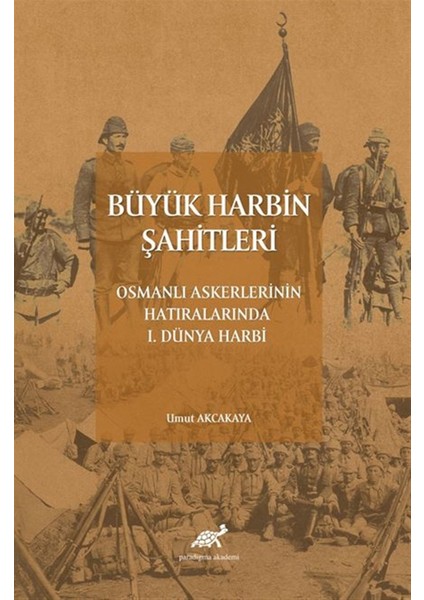 Büyük Harbin Şahitleri - Umut Akçakaya