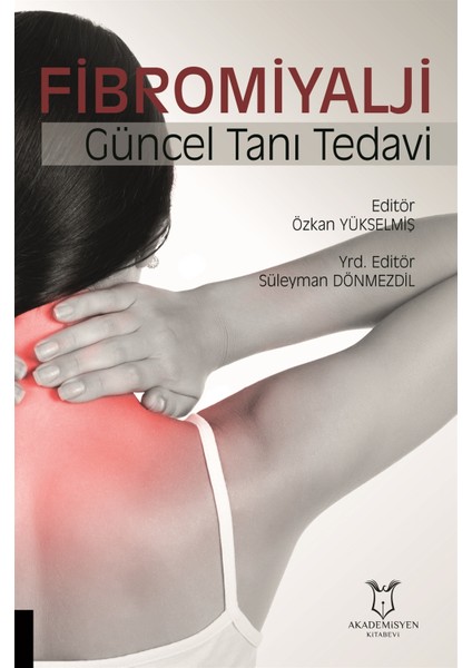Fibromiyalji Güncel Tanı Tedavi - Özkan Yükselmiş