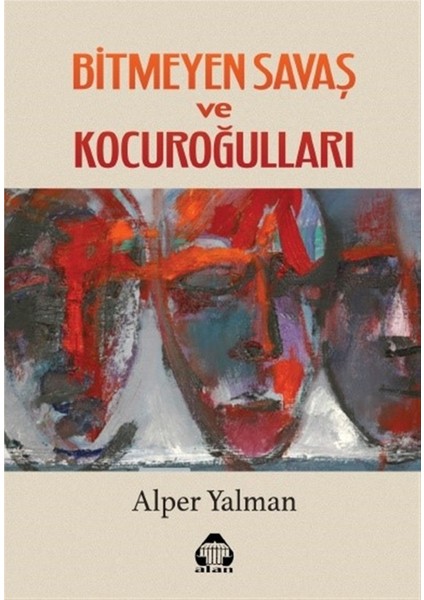 Bitmeyen Savaş ve Kocuroğulları - Alper Yalman