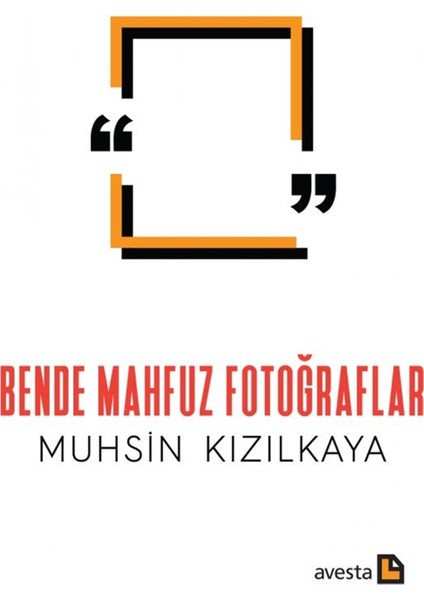Bende Mahfuz Fotoğraflar - Muhsin Kızılkaya