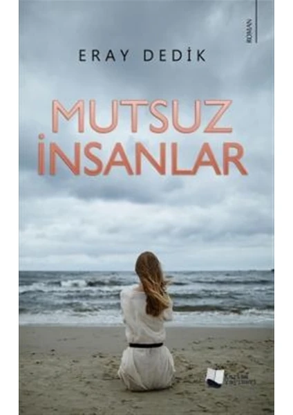 Karina Yayınevi Mutsuz Insanlar - Eray Dedik