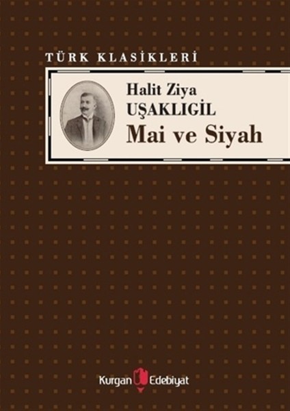 Mai ve Siyah - Halit Ziya Uşaklıgil