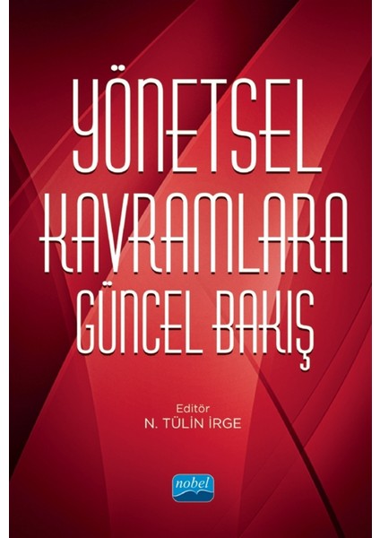 Yönetsel Kavramlara Güncel Bakış - N. Tülin Irge