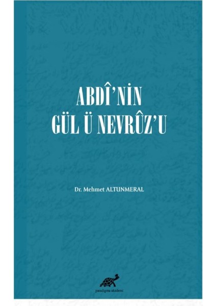 Abdi’nin Gül Ü Nevruz’u - Mehmet Altunmeral