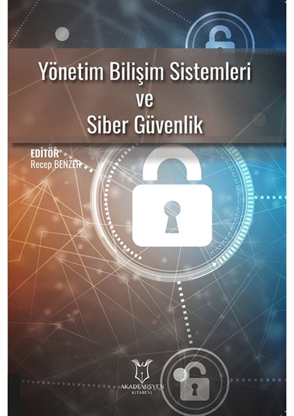 Akademisyen Kitabevi Yönetim Bilişim Sistemleri ve Siber Güvenlik - Recep Benzer