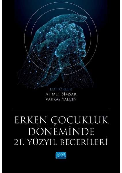 Erken Çocukluk Döneminde 21. Yüzyıl Becerileri - Ahmet Simsar