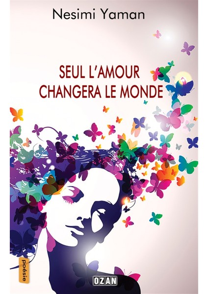 Ozan Yayıncılık Seul L’amour Changera Le Monde - Nesimi Yaman