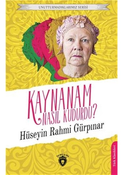 Kaynanam Nasıl Kudurdu? - Hüseyin Rahmi Gürpınar