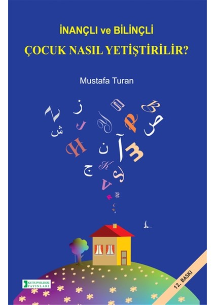 Inançlı ve Bilinçli Çocuk Nasıl Yetiştirilir? - Mustafa Turan