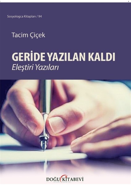 Geride Yazılan Kaldı Eleştiri Yazıları - Tacim Çiçek