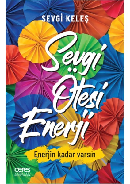 Sevgi Ötesi Enerji - Sevgi Keleş