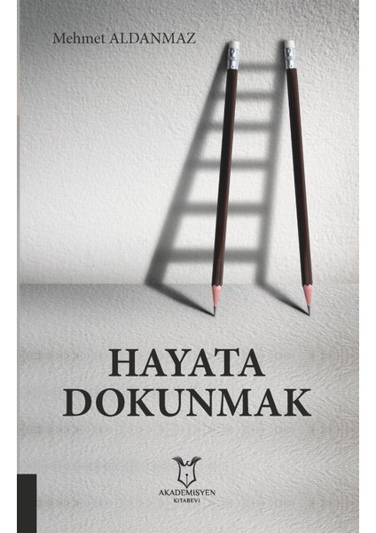 Hayata Dokunmak - Mehmet Aldanmaz