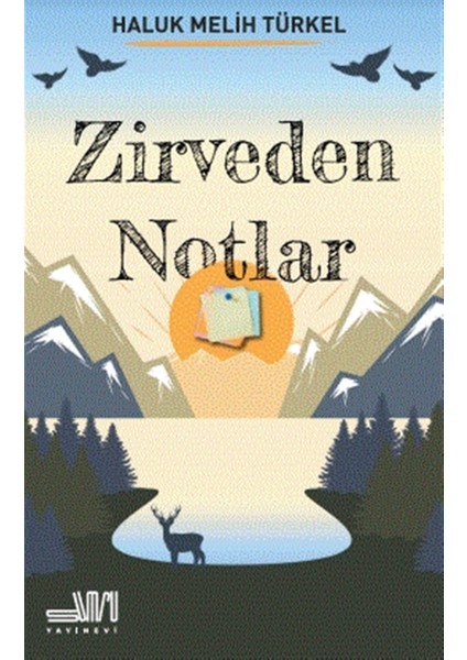 Zirveden Notlar - Haluk Melih Türkel