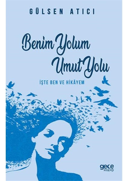 Benim Yolum Umut Yolu - Gülsen Atıcı