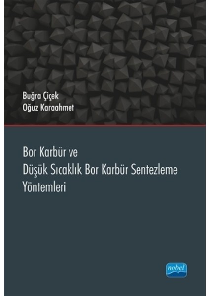 Bor Karbür ve Düşük Sıcaklık Bor Karbür Sentezleme Yöntemleri - Buğra Çiçek