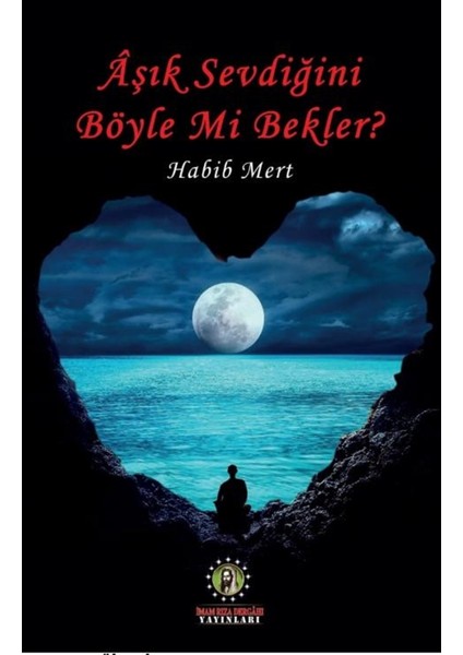 Aşık Sevdiğini Böyle Mi Bekler? - Habib Mert