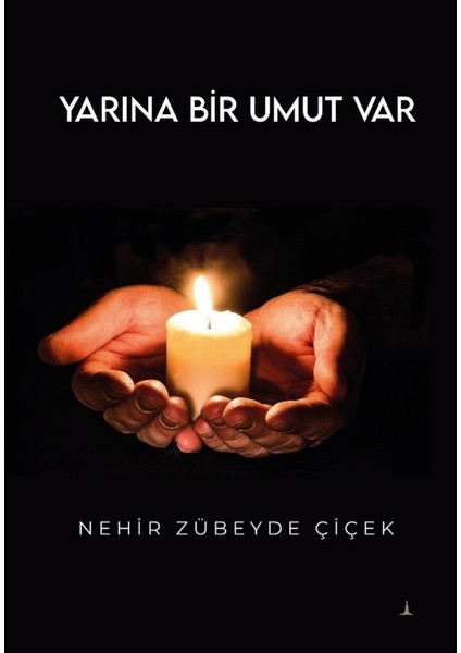 Yarına Bir Umut Var - Nehir Zübeyde Çiçek