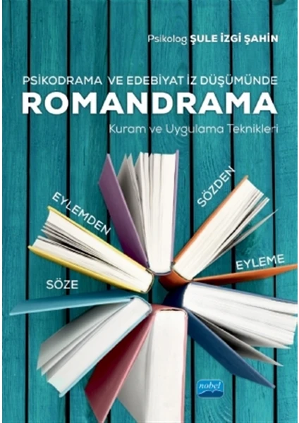 Psikodrama ve Edebiyat Iz Düşümünde Romandrama - Şule Izgi Şahin