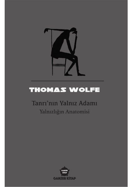 Tanrı’nın Yalnız Adamı - Thomas Wolfe