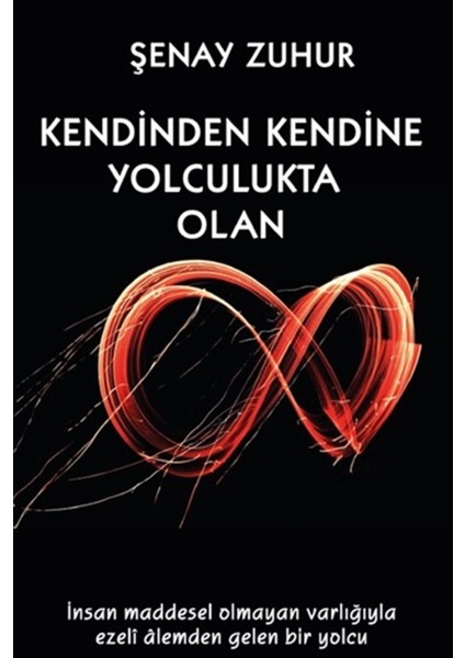 Kendinden Kendine Yolculukta Olan - Şenay Zuhur