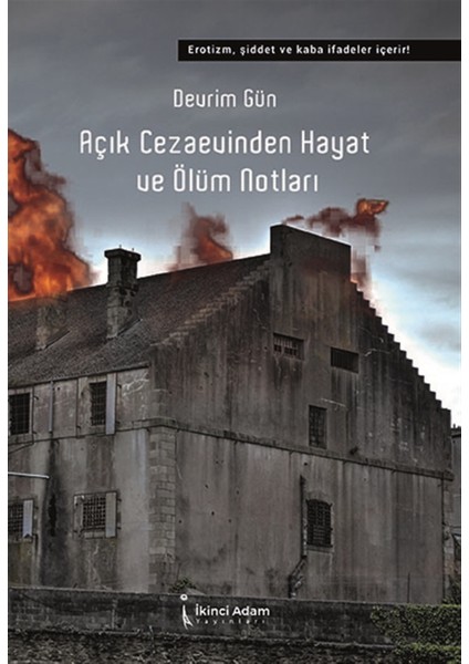 Açık Cezaevinden Hayat ve Ölüm Notları - Devrim Gün