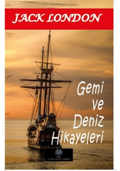 Gemi ve Deniz Hikayeleri - Jack London