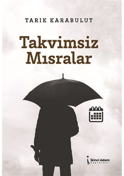 Takvimsiz Mısralar - Tarık Karabulut