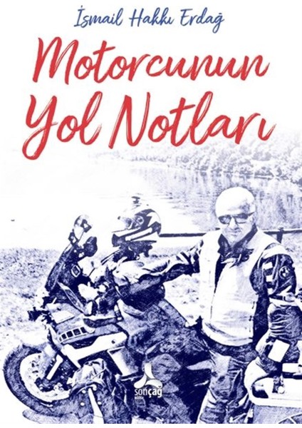 Motorcunun Yol Notları - Ismail Hakkı Erdağ