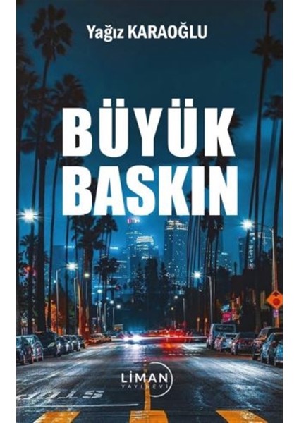 Büyük Baskın - Yağız Karaoğlu