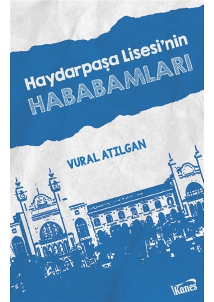 Kanes Yayınları Haydarpaşa Lisesi’nin Hababamları - Vural Atılgan