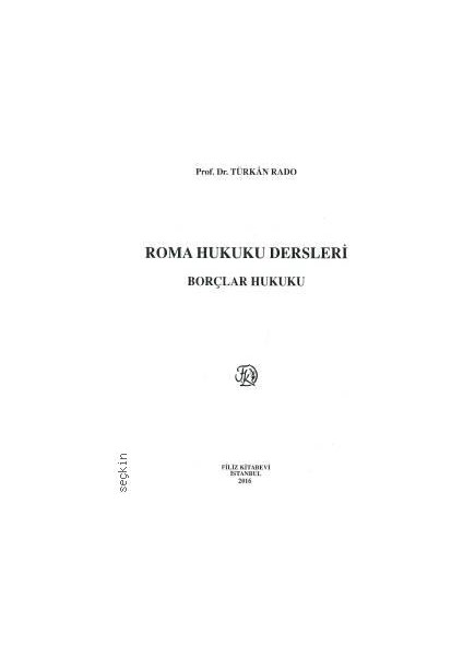 Roma Hukuku Dersleri Borçlar Hukuku - Türkan Rado