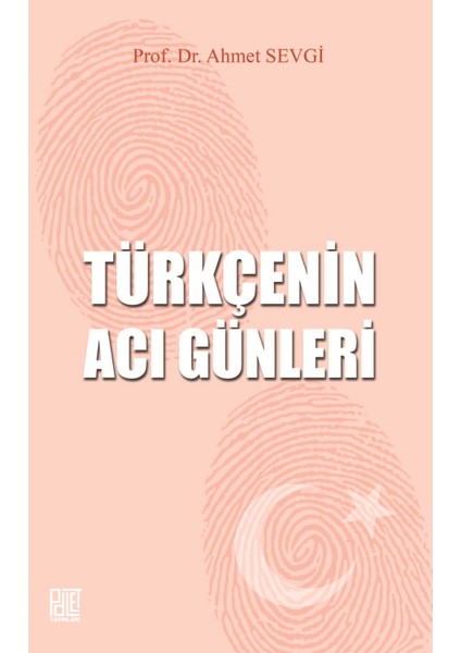 Türkçenin Acı Günleri - Ahmet Sevgi