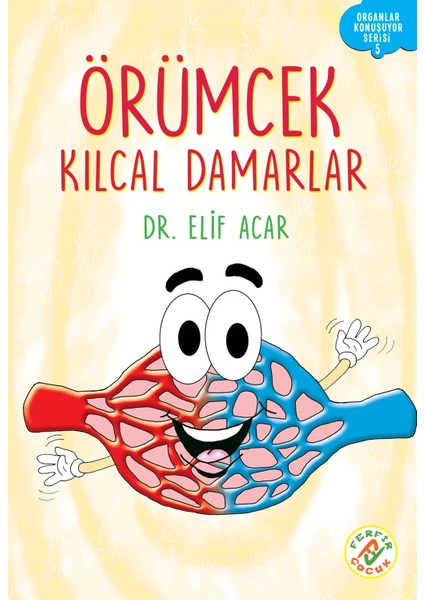 Örümcek Kılcal Damarlar - Organlar Konuşuyor Serisi 5 - Elif Acar