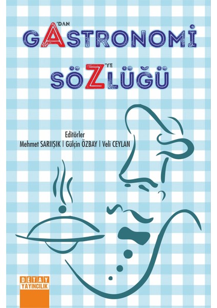A’dan Z’ye Gastronomi Sözlüğü - Mehmet Sarıışık