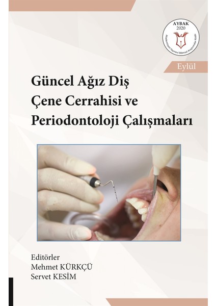 Güncel Ağız Diş Çene Cerrahisi ve Periodontoloji Çalışmaları (Aybak 2020 Eylül) - Mehmet Kürkçü