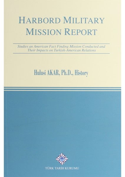 Harbord Military Mission Report - Hulusi Akar